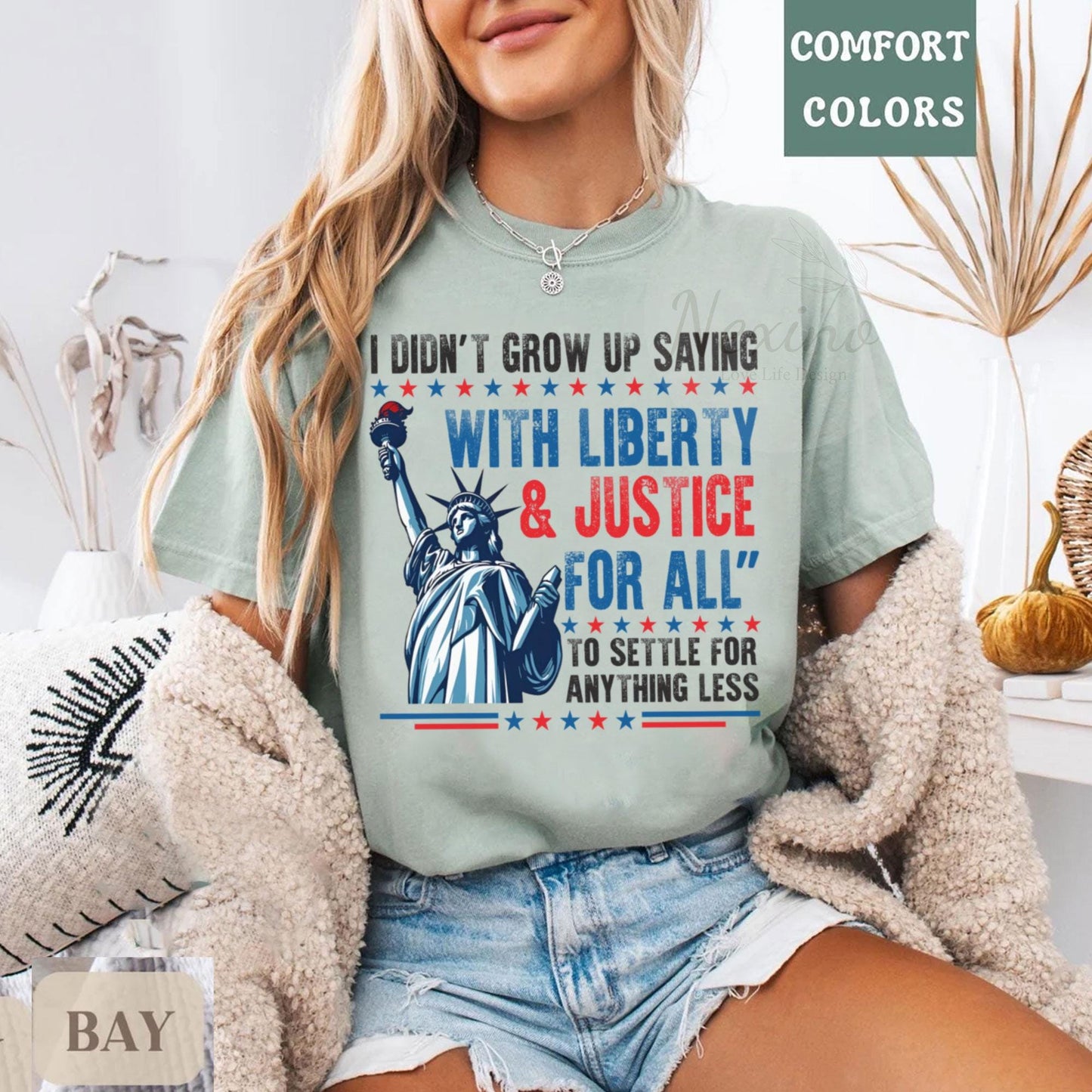 I Didn’t Grow Up Saying With Liberty & Justice For All Every Day To Settle For Anything Less T Shirt
