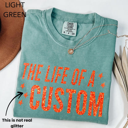 The Life Of A Custom Shirt, Showgirl Shirt, Custom Eras Shirt, In My Showgirl Era, Gift For Her, Personalized Shirt