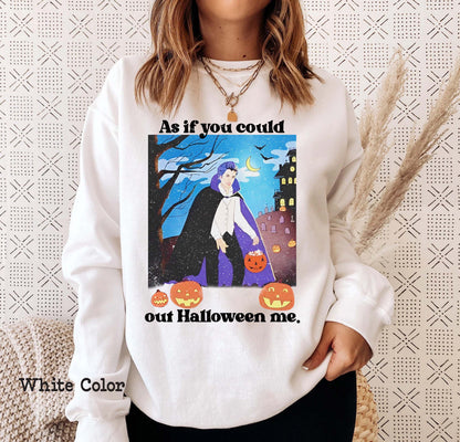 As If You Could Out Halloween Shirt, Out Halloween Me T-Shirt, Halloween Costume, Gift For Husband, Halloween Gift