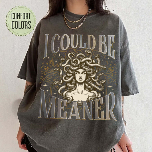 Trending I Could Be Meaner Medusa Gorgon Shirt, Greek Mythology Sarcastic Outfit, Aesthetic Weirdcore Clothing, Adult Humor Gag Shirt