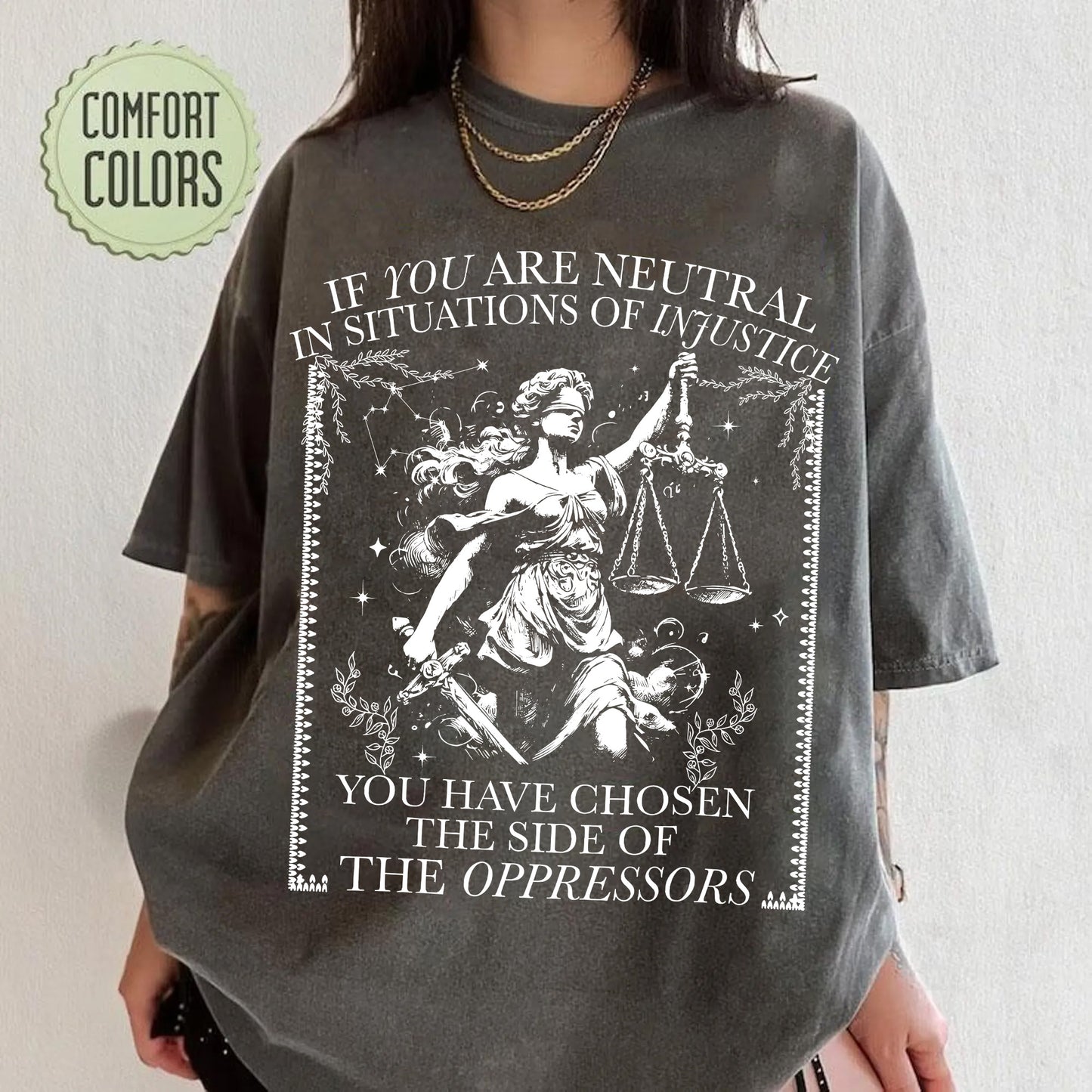 If You Are Neutral In Situations Of Injustice You Have Chosen The Side Of The Oppressor Shirt,Human rights Shirt,Fight fascism Shirt