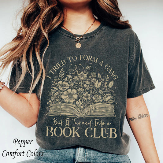 Book Club Vintage Shirt, I Tried To Form Gang But It Turned Into A Book Club, Book Lover Gift, Reading Book, Womens Book Gifts, Bookish Gift