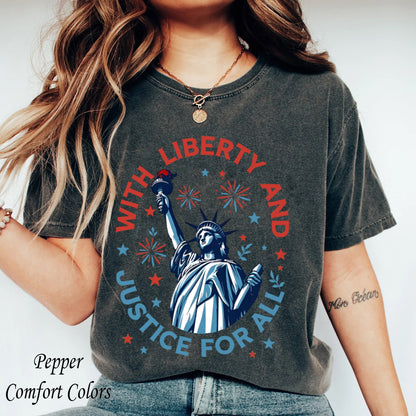 Statue of Liberty T-Shirt, With Liberty and Justice For All Shirt, Patriotic 4th of July Tee, Independence Day Freedom USA America Shirt