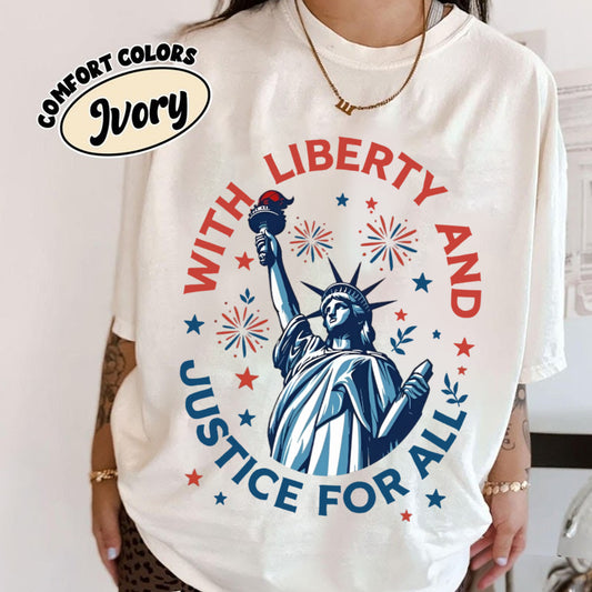 Statue of Liberty T-Shirt, With Liberty and Justice For All Shirt, Patriotic 4th of July Tee, Independence Day Freedom USA America Shirt
