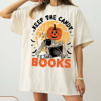 Keep the candy I'll take Books Shirt, Halloween Skeleton Shirt, Book Lovers Shirt, Halloween Books Shirt, Teacher Halloween Shirt