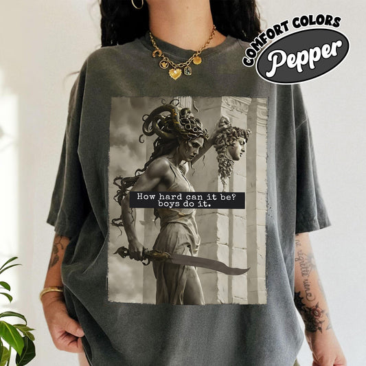 How Hard Can It Be Shirt, Medusa with the Head of Perseus Tee, Feminist Shirt, Women's Empowerment Shirt, Feminism Shirt, Gift for Her