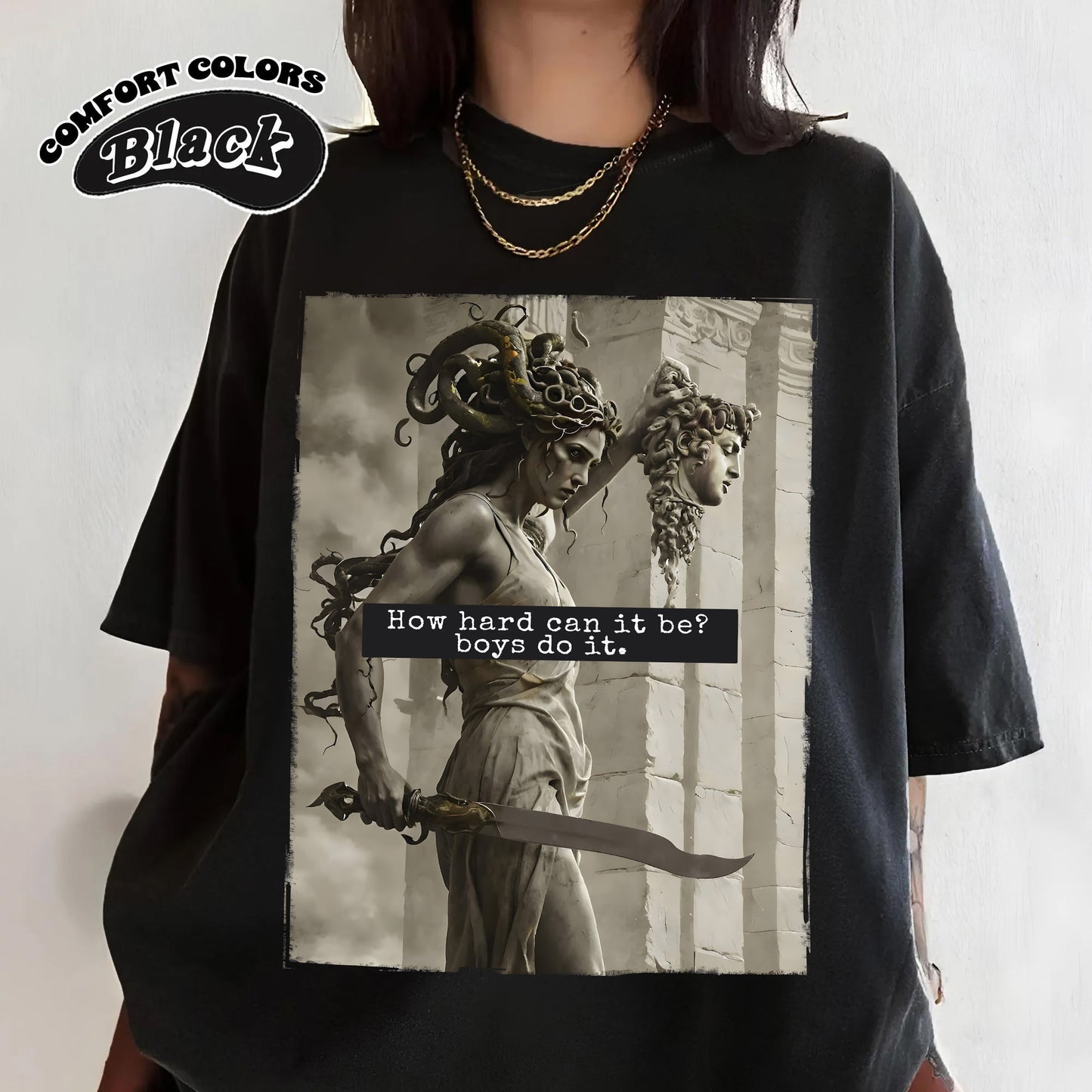How Hard Can It Be Shirt, Medusa with the Head of Perseus Tee, Feminist Shirt, Women's Empowerment Shirt, Feminism Shirt, Gift for Her