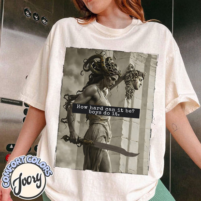 How Hard Can It Be Shirt, Medusa with the Head of Perseus Tee, Feminist Shirt, Women's Empowerment Shirt, Feminism Shirt, Gift for Her