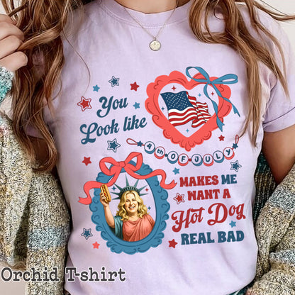 You Look Like The 4th Of July Makes Me Want A Hot Dog Real Bad Shirt, Funny 4th July Hot Dog Lover Shirt, Funny Meme Shirt, Meme T Shirt