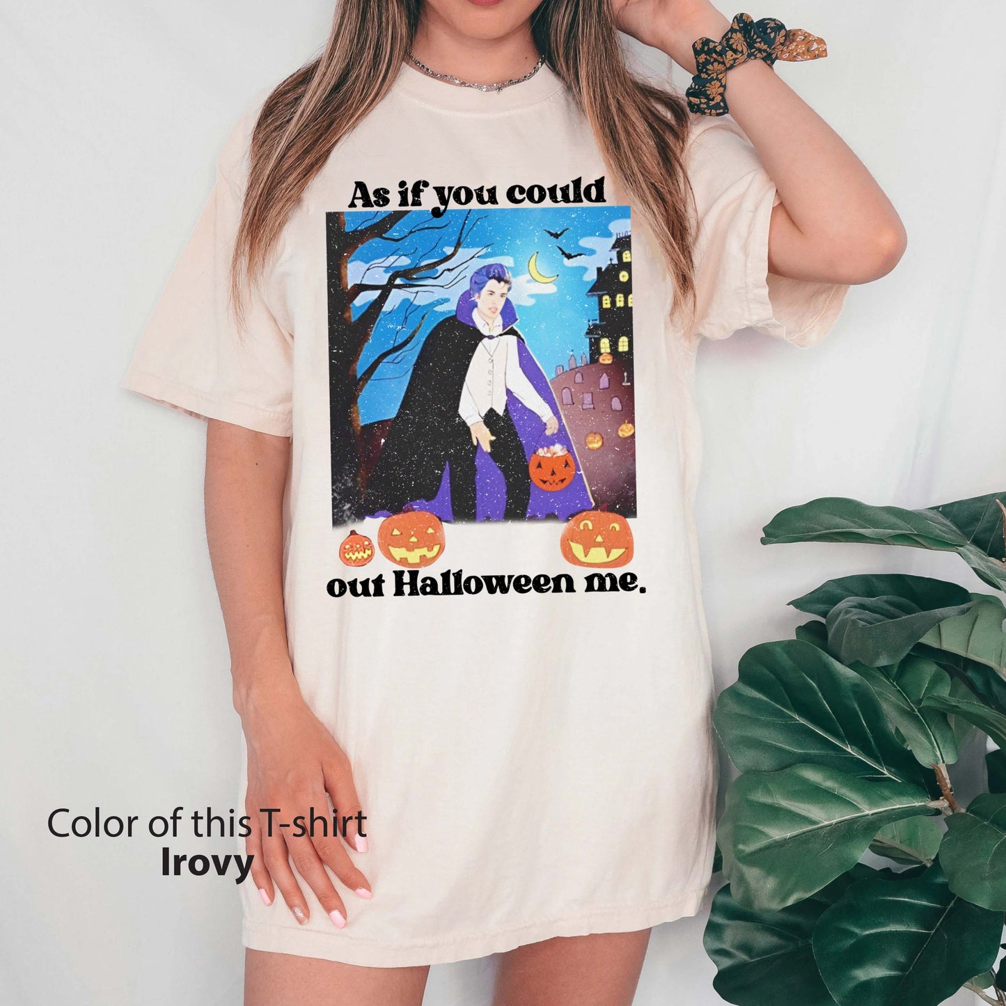 As If You Could Out Halloween Shirt, Out Halloween Me T-Shirt, Halloween Costume, Gift For Husband, Halloween Gift