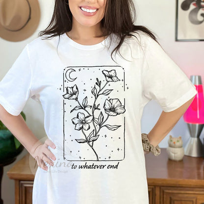 Throne Of Glass Flower Aelin Quote sweatshirt, The Thirteen Shirt, Throne Of Glass sweater, Gift for her To Whatever End Throne Of Glass Tee
