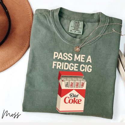Pass Me A Fridge Cig Shirt, Diet Coke Lover Shirt, Beverage Humor Shirt, Retro Soda Drink Comfort Colors Shirt, Quirky Caffeine Addict Shirt