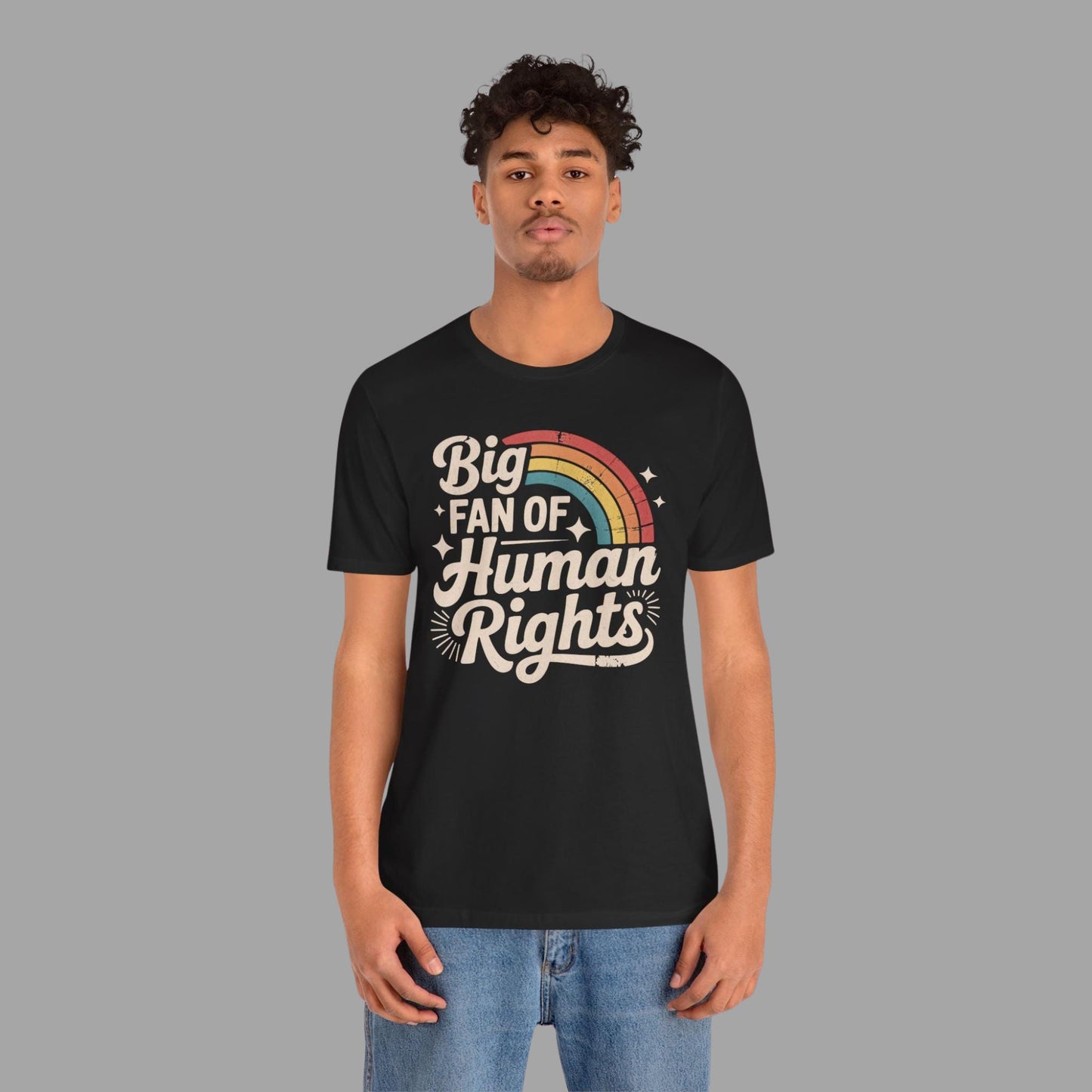 Big Fan of Human Rights Shirt Retro Rainbow Tshirt Radicalized by Basic Decency Tee Everyone Welcome Gift For Liberal Subtle AntiTrump Gifts