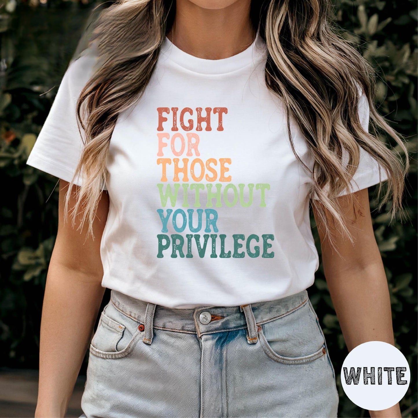 Fight For Those Without Your Privilege Shirt, Social Justice Shirt, Equality Shirt, Activist Quote Shirt, Political Shirt, Resist Shirt