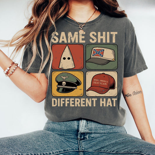 Same Shit Different Hat Shirt, Anti Trump Political Shirt, Funny Protest Graphic Tee, Dark Humor Statement Shirt, Same Shit Shirt