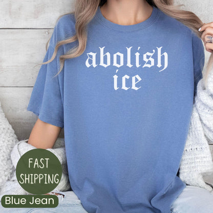 Abolish ICE Shirt, Pro Immigrant Shirt, Social Justice Shirt, Immigration Shirt, Activist Protest Shirt, No Human is Illegal