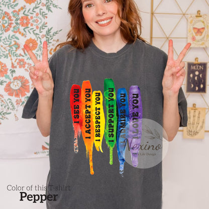 LGBTQ Shirt, I See You I Accept You I Respect You I Support You I Admire You I Love You Shirt, LGBTQ Pride Shirt, LGBTQ Rights, Love Is Love