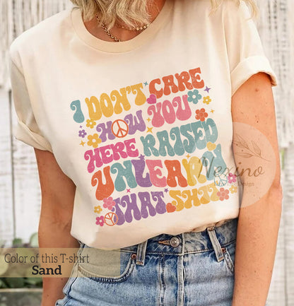 I Don't Care How You Were Raised Comfort Colors Shirt, Funny Lgbt Sweatshirts, Equal Rights Shirt, Trans Rights T-shirt, Rainbow Pride Shirt