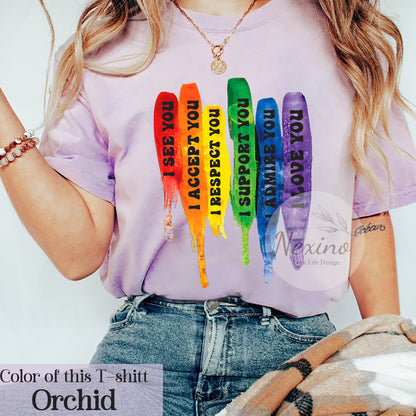 LGBTQ Shirt, I See You I Accept You I Respect You I Support You I Admire You I Love You Shirt, LGBTQ Pride Shirt, LGBTQ Rights, Love Is Love