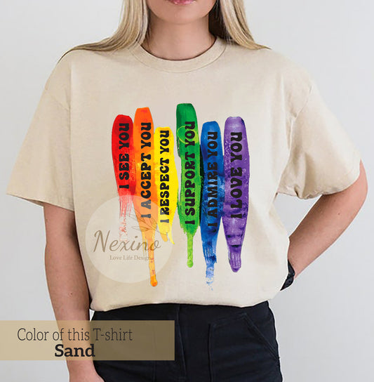 LGBTQ Shirt, I See You I Accept You I Respect You I Support You I Admire You I Love You Shirt, LGBTQ Pride Shirt, LGBTQ Rights, Love Is Love