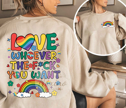 Love Whoever The F You Want Shirt, LGBQT Shirt, Pride Month Shirt, Rainbow Shirt,  Gay Pride Trendy T-shirt, Trendy Quote Sweatshirt