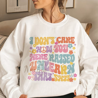 I Don't Care How You Were Raised Comfort Colors Shirt, Funny Lgbt Sweatshirts, Equal Rights Shirt, Trans Rights T-shirt, Rainbow Pride Shirt