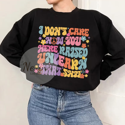 I Don't Care How You Were Raised Comfort Colors Shirt, Funny Lgbt Sweatshirts, Equal Rights Shirt, Trans Rights T-shirt, Rainbow Pride Shirt