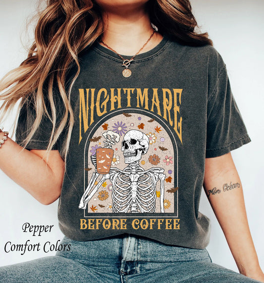 Nightmare Before Coffee Shirt, Funny Halloween Shirt, Skeleton Halloween Shirt, Halloween Coffee Shirt, Coffee Lover Shirt, Nightmare Before Coffee Funny Halloween Shirt