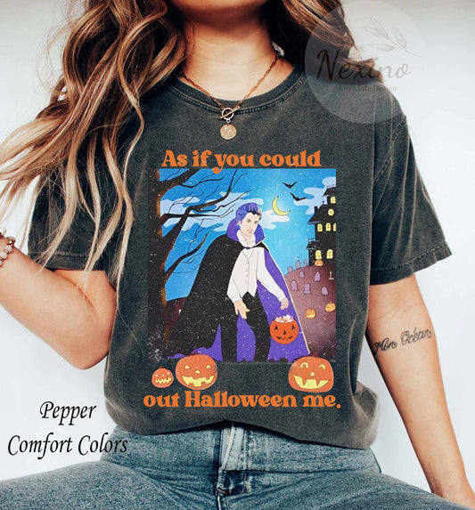 As If You Could Out Halloween Shirt, Out Halloween Me T-Shirt, Halloween Costume, Gift For Husband, Halloween Gift
