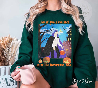 As If You Could Out Halloween Shirt, Out Halloween Me T-Shirt, Halloween Costume, Gift For Husband, Halloween Gift