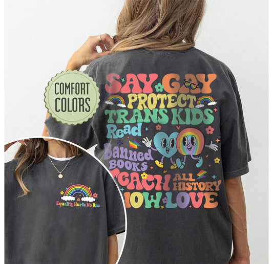 Say Gay Comfort Colors Shirt, Pride Rainbow Comfort Colors, Protect Trans Kids Shirts, Equality Sweatshirt, Lgbt Ally Shirt, Read Banned Books