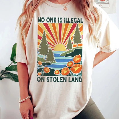 No One Is Illegal On Stolen Land Shirt, Social Justice Shirt, Anti Racism Shirt, Activist Protest Shirt, Native American Shirt, Equality Tee