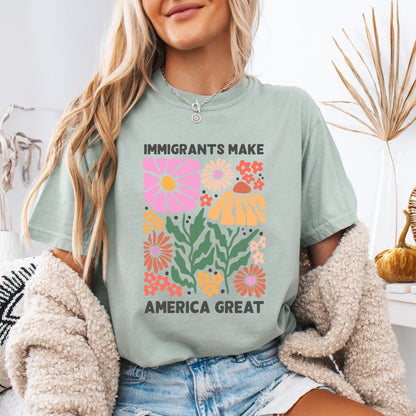 Immigrants Make America Great Shirt, Human Rights Tee, Social Justice Shirt, Pro Immigrants Shirt, Anti Racism Shirt