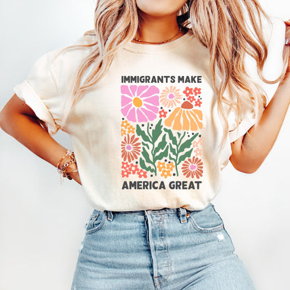 Immigrants Make America Great Shirt, Human Rights Tee, Social Justice Shirt, Pro Immigrants Shirt, Anti Racism Shirt