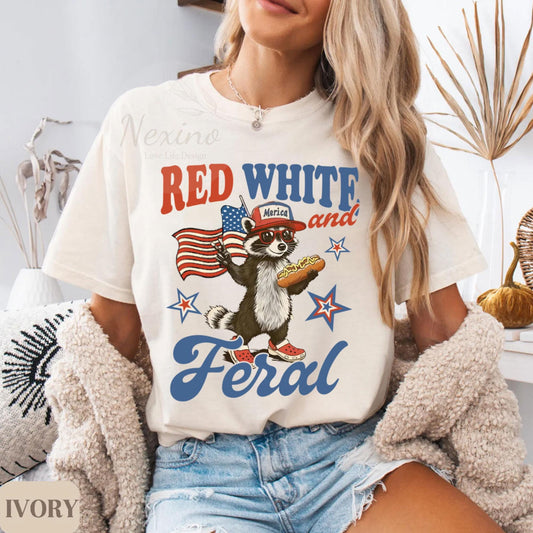 Funny 4th of July Shirt, Feral Raccoon Tee Shirt Feral Girl, Red White and Feral Shirt, Independence Day, America Shirt Tee, Patriotic Shirt