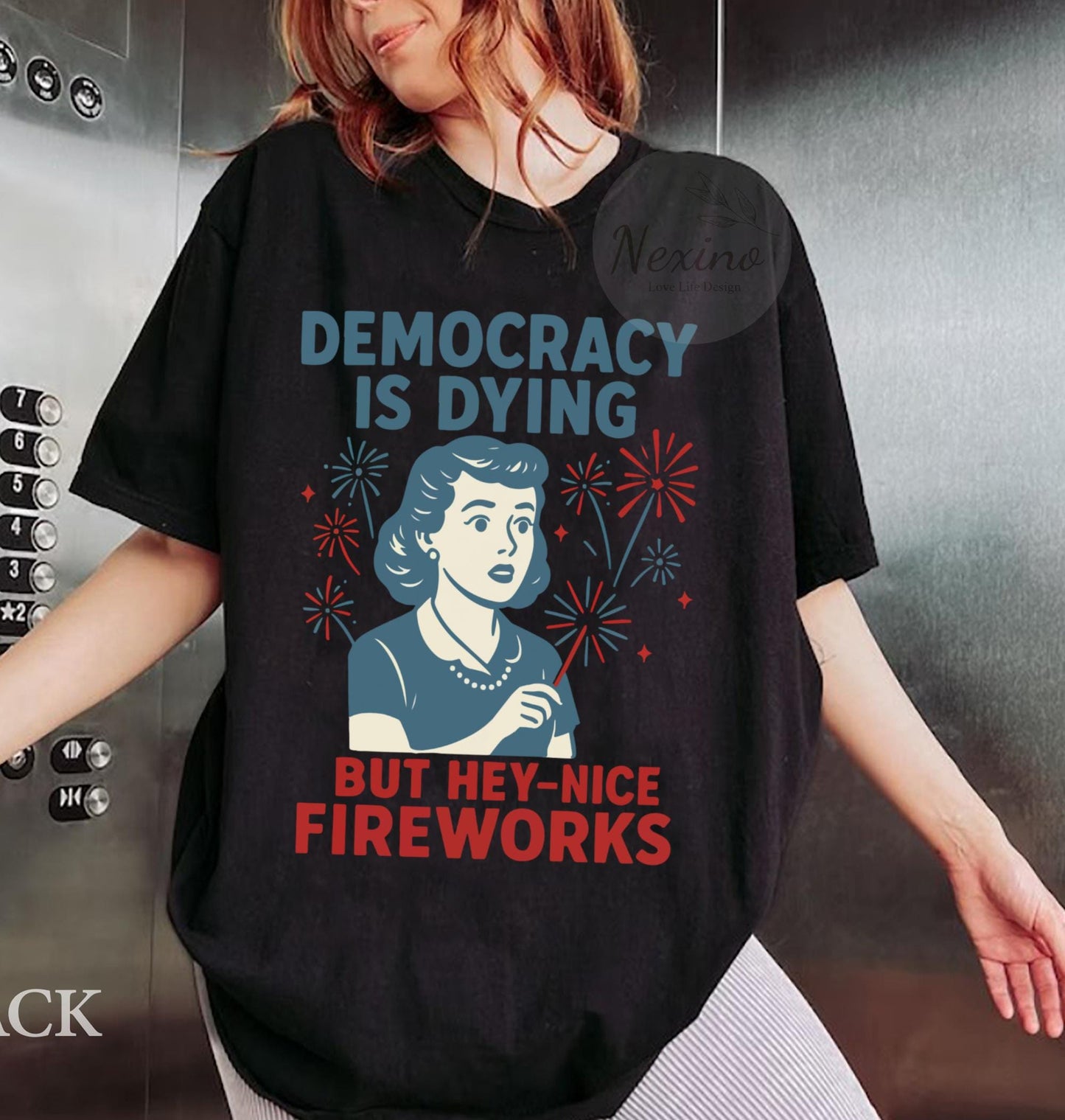 Democracy Is Dying Fourth of July Protest Shirt, Political Retro T-Shirt, But Hey Nice Fireworks Tee, Funny USA Graphic Tee, Sarcastic tee