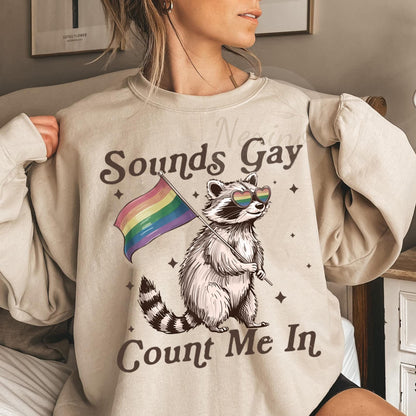 Sounds Gay Count Me In Racoon LGBT shirt, Gift for LGBTQ+ Community, Pride Month Shirt, Pride Racoon T-Shirt, LGBT Shirt, Pride Shirt