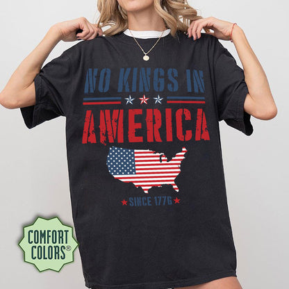 Comfort Colors® No Kings In America Shirt, Anti-Trump Shirt, Protest Shirt, Democracy Tees, Gift for Anti-MAGA, Patriotic Tee, Liberal Shirt
