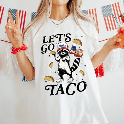 Let's Go Taco Shirt, Funny Raccoon Shirt, Political Meme Shirt, Anti Fascism Tee, Liberal Activists Gift, Patriotic Shirt, Taco Anti Tariff