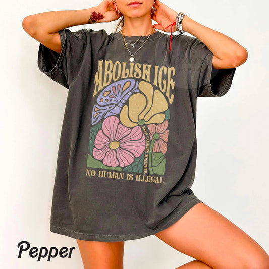 Floral Abolish ICE Human is Illegal Shirt, Political Resistance Shirt, Anti-Trump Activist Wear, No Human is Illegal Top, DACA Shirt