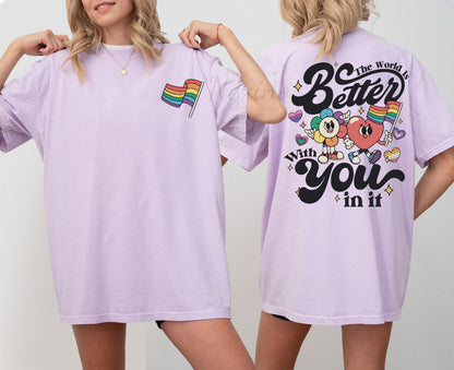 The World Is Better With You In It, LGBT Rainbow Shirt, Pride Month Shirt, Gay Pride Shirt, LGBTQ Shirt, Pride Ally Shirt, Equality Shirt