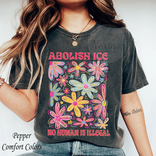 Abolish ICE No Human Is Illegal Shirt, Anti ICE Shirt, Human Rights Activist, Immigration Human Rights Shirt, AntiTrump Shirt