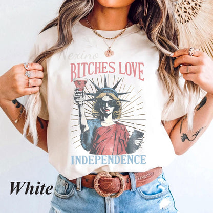 Bitches Love Independence Funny 4th of July T-Shirt, Love Independence Shirt, Trendy 4th Of July Tee, Patriotic Gift,Girly 4th of July Shirt