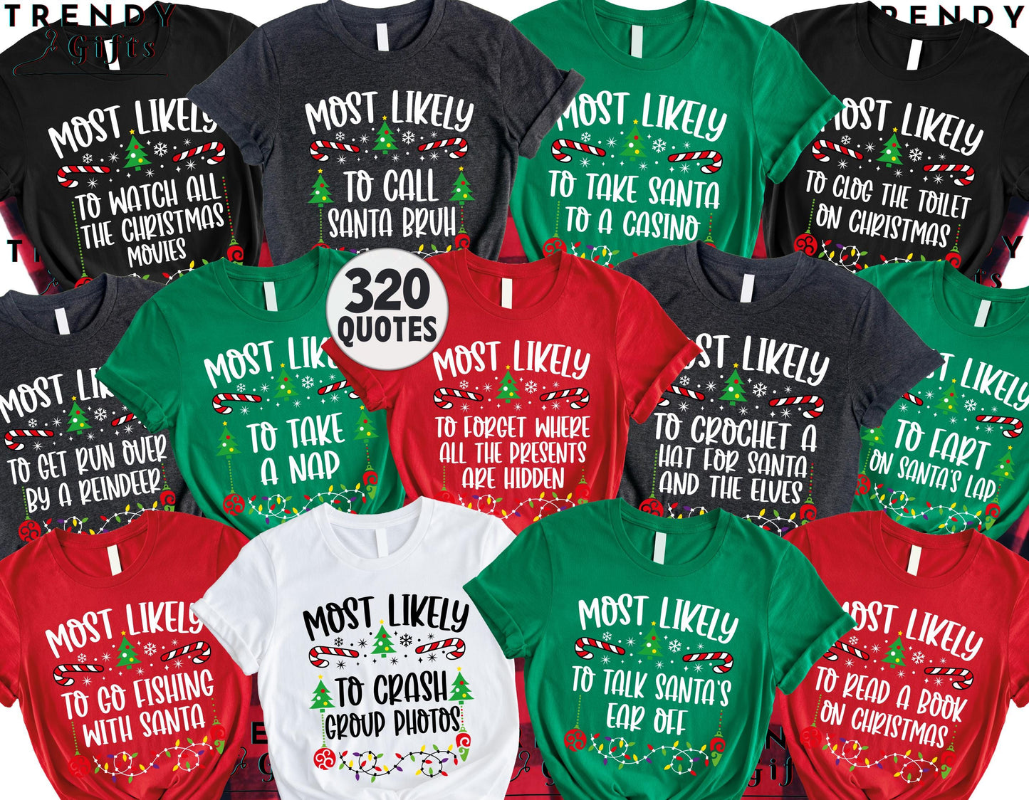 Funny 320 Quotes Most Likely Christmas Tee,Christmas Crew Shirt,Christmas Pajama,Matching Christmas Tee,Long Sleeve,Holiday T-shirt,Xmas Tee