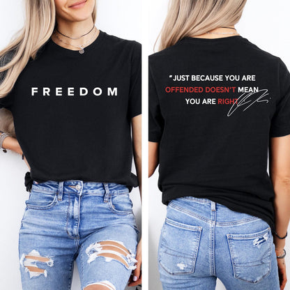 Justice for Charlie Kirk, Freedom Shirt, Charlie quotes, Just because you are offended, doesn’t mean you are right