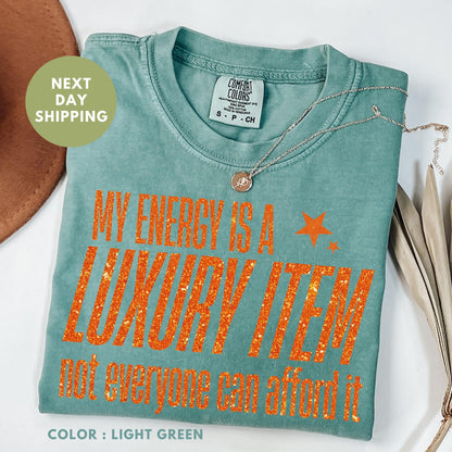 Your Energy Is A Luxury Item Shirt, The Life Of A Showgirl Tee, Showgirl Shirt for Fan Gift, Showgirl Shirt for Concert
