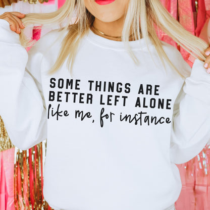 Some Things Are Better Left Alone Shirt, Funny Introvert Sarcastic Shirt, Introvert Shirt