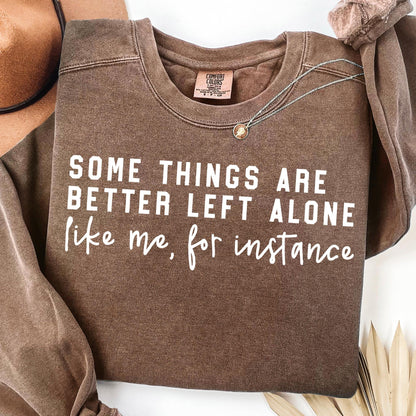 Some Things Are Better Left Alone Shirt, Funny Introvert Sarcastic Shirt, Introvert Shirt