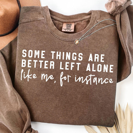Some Things Are Better Left Alone Shirt, Funny Introvert Sarcastic Shirt, Introvert Shirt