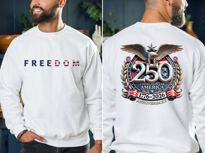 Freedom 250th Anniversary Shirt, Sweatshirt & Hoodie, USA 250 Years Independence Apparel, 1776–2026 America Anniversary, Patriotic Freedom